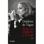 rien ne s'oppose à la nuit delphine de vigan
