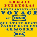 l'extraordinaire voyage du fakir qui était resté coincé dans une armoire ikea romain puertolas