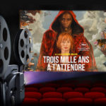 Trois mille ans à t'attendre george miller