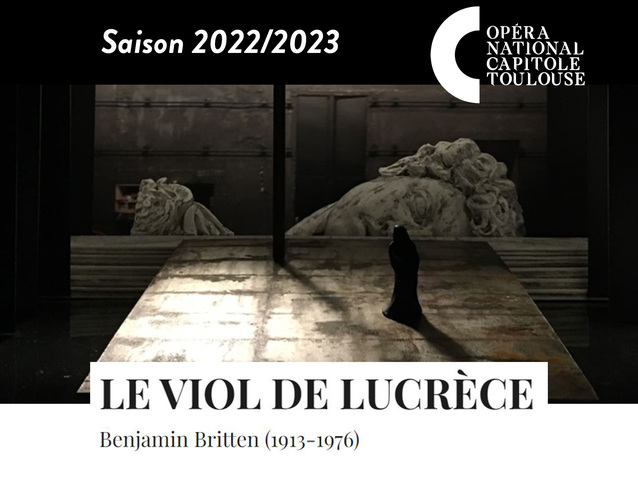 Le viol de Lucrèce Opéra Théâtre du Capitole