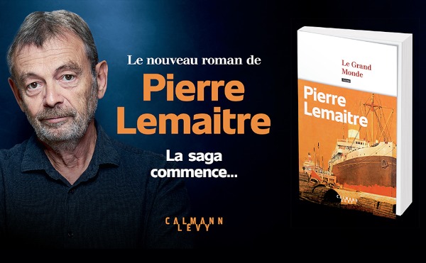 Le nouveau roman de Pierre Lemaitre, Le Grand Monde. La saga commence...
