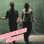 Choeur des amants Tiago Rodrigues Gregoire monsaingeon Océane Cairaty