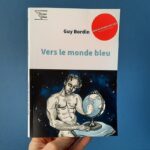 Vers le monde bleu Guy Bordin