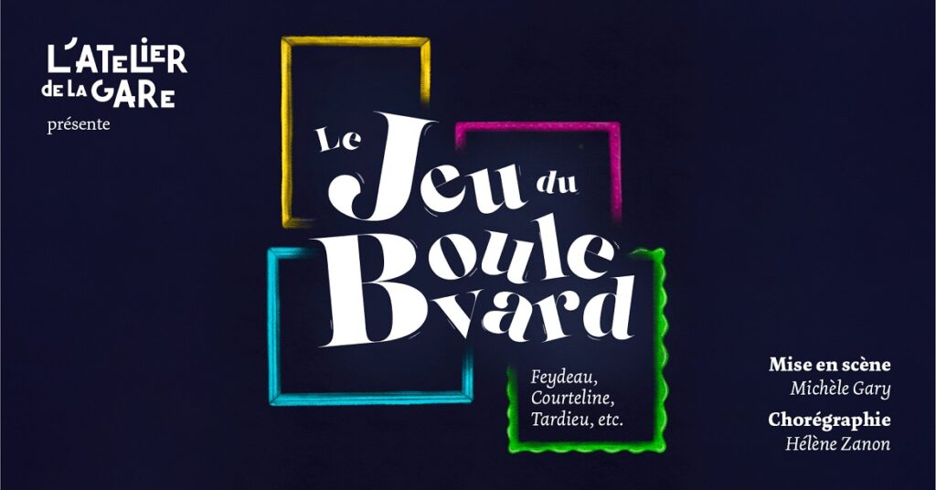 Le Jeu du boulevard Atelier de la Gare