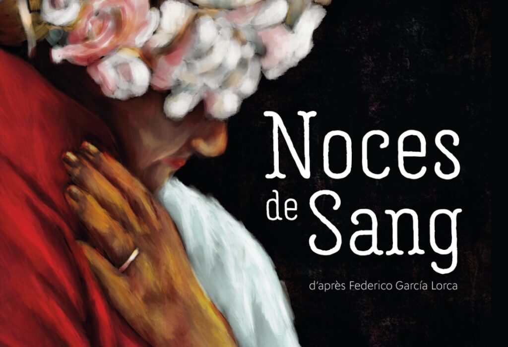 Noces de sang Atelier de la Gare Garcia Lorca